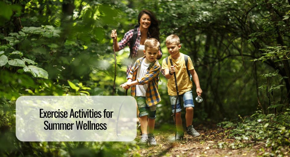 Exercise Activities for Summer Wellness 