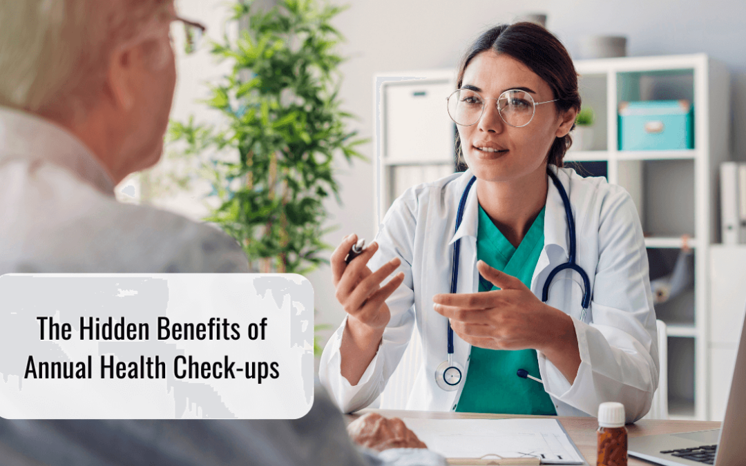 The Hidden Benefits of Annual Health Check-ups