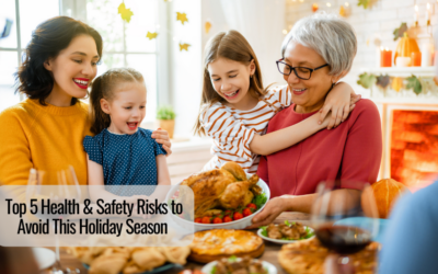 Top 5 Health & Safety Risks to Avoid This Holiday Season 